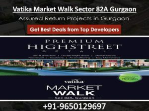 Vatika Market Walk Sector 82A Gurgaon