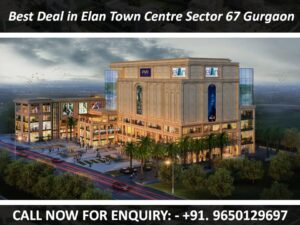 Best Deal in Elan Town Centre Sector 67 Gurgaon