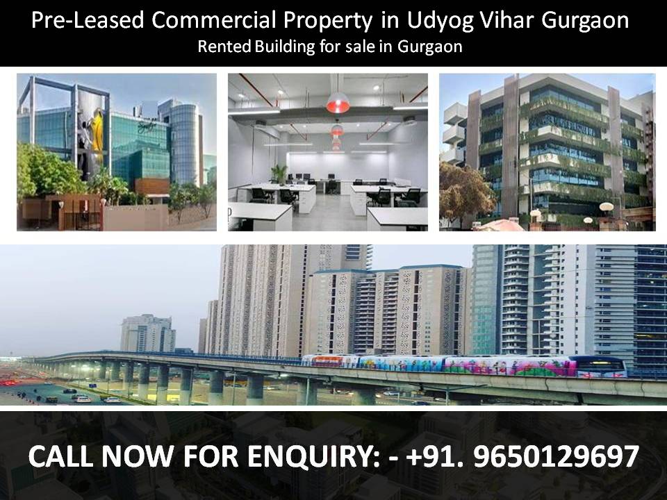 Pre-leased Commercial Property in Udyog Vihar Gurgaon / Building for sale in Udyog Vihar Gurgaon