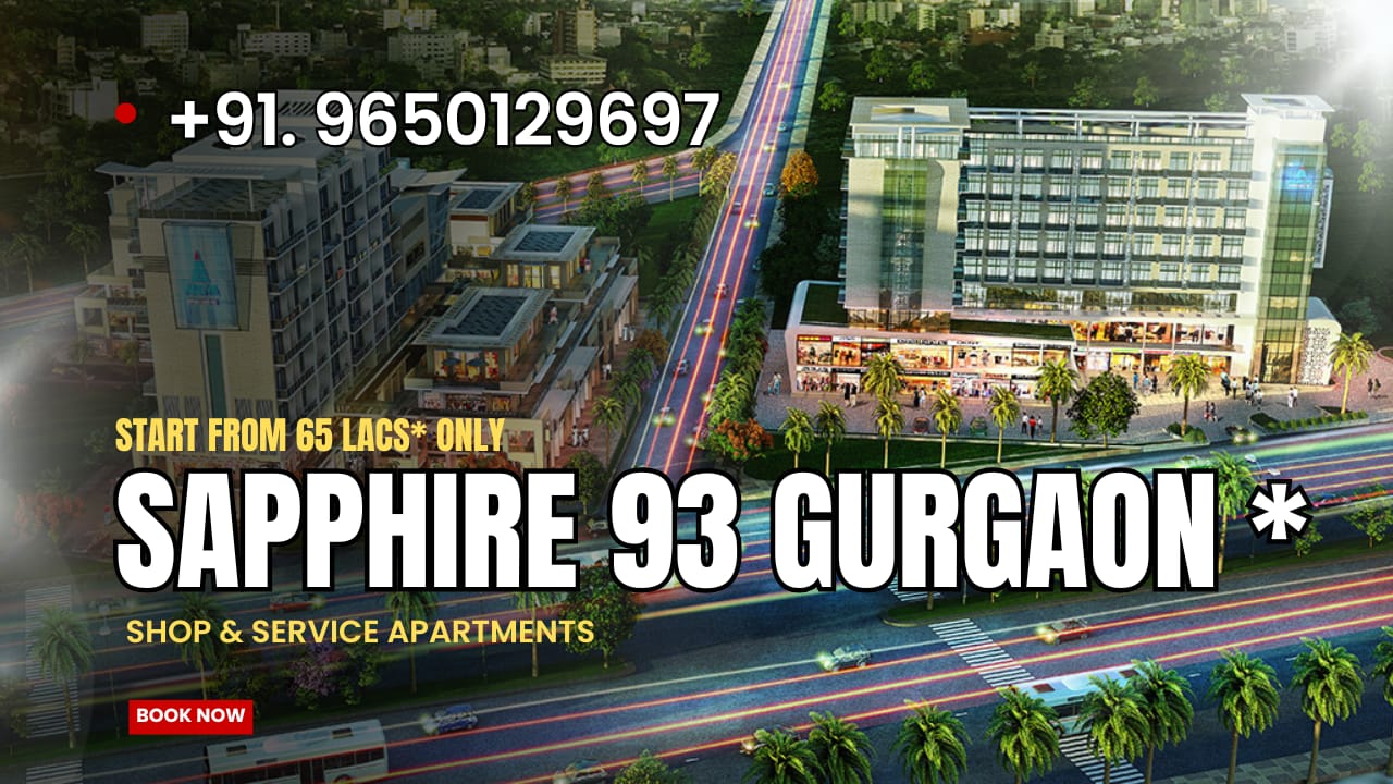 Ameya Sapphire 93 Gurgaon – Premium Retail Shops & Service Apartments