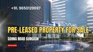 Pre-leased Property on Sohna Road Gurgaon