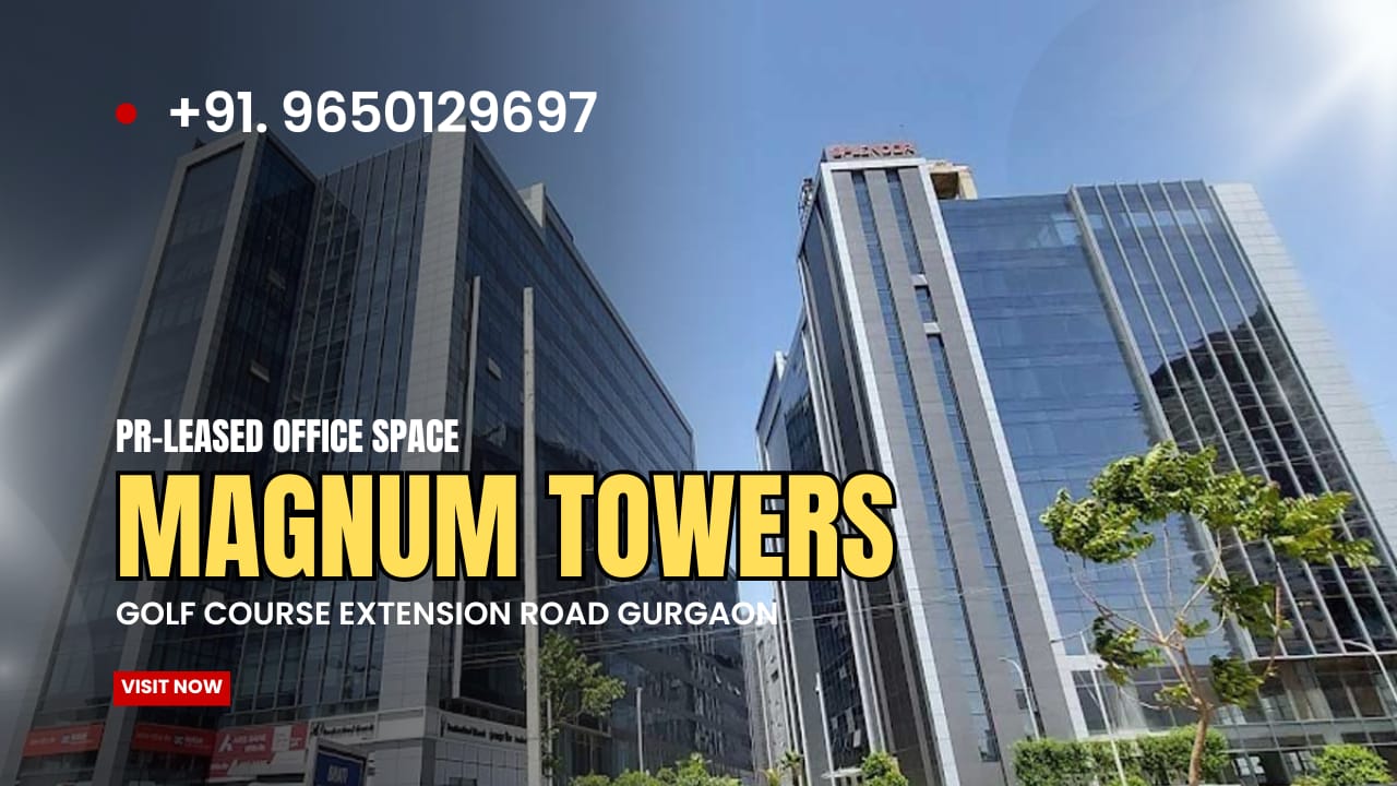 Pre-leased Property in Magnum Towers Gurgaon
