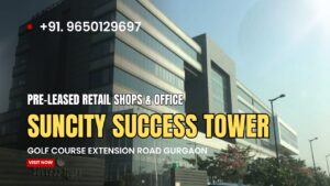 Pre-Leased Property in Suncity Success Tower Gurgaon