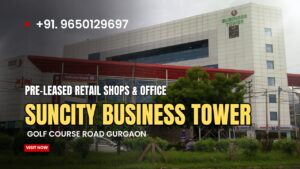 Pre-leased Property in Suncity Business Tower Gurgaon