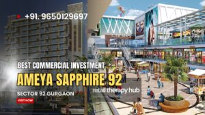 Ameya Sapphire 92 Gurgaon – Premium Commercial Spaces on Dwarka Expressway